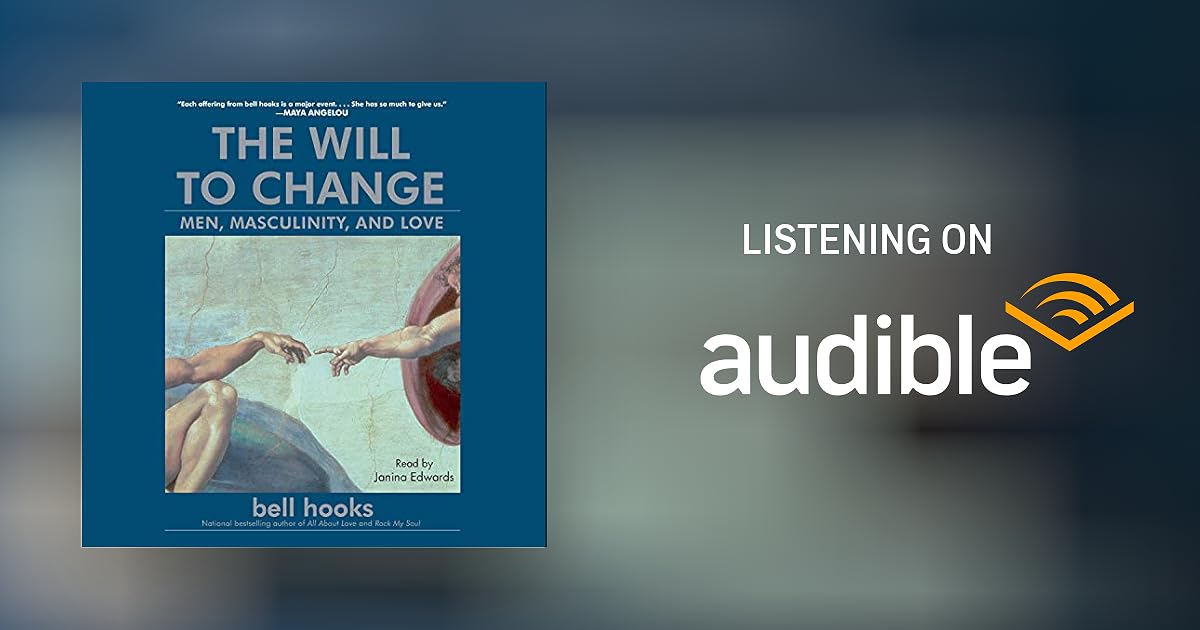 The Will to Change by bell hooks Audiobook Audible.ca The Will to Change by bell hooks Audiobook Audible.ca